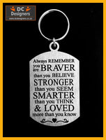 Always Remember You Are Braver Double Sided Laser Engraved Key Ring-Bag Tag Key Rings