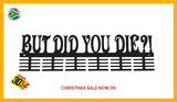 But Did You Die?! 48 Tier Medal Hanger Sports Medal Hangers