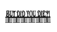 But Did You Die?! 48 Tier Medal Hanger Sports Medal Hangers