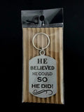 He Believed He Could So Did Single Sided Laser Engraved Key Ring-Bag Tag Key Rings