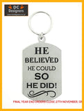 He Believed He Could So Did Single Sided Laser Engraved Key Ring-Bag Tag Key Rings