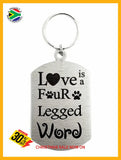 Love Is A Four Legged Word Single Sided Laser Engraved Key Ring-Bag Tag Key Rings