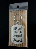 Love Is A Four Legged Word Single Sided Laser Engraved Key Ring-Bag Tag Key Rings