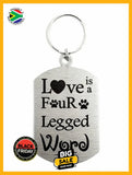 Love Is A Four Legged Word Single Sided Laser Engraved Key Ring-Bag Tag Key Rings