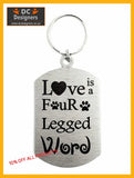 Love Is A Four Legged Word Single Sided Laser Engraved Key Ring-Bag Tag Key Rings