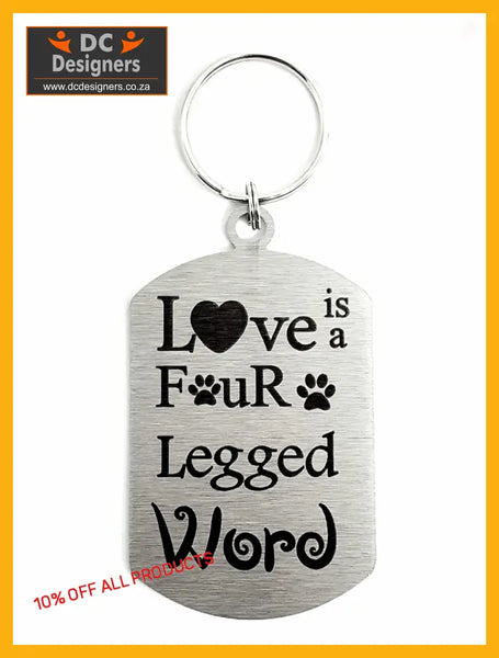 Love Is A Four Legged Word Single Sided Laser Engraved Key Ring-Bag Tag Key Rings