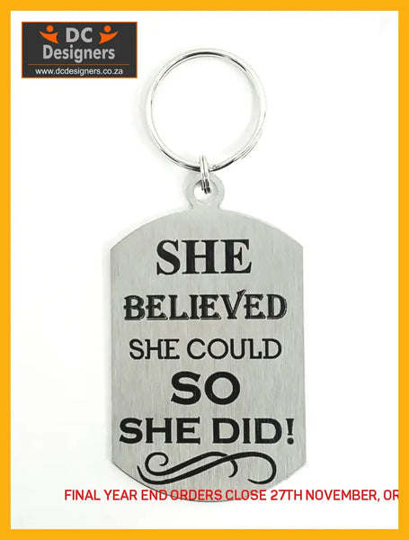 She Believed She Could So Did Single Sided Laser Engraved Key Ring-Bag Tag Key Rings