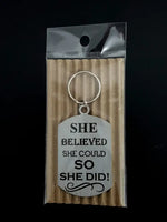 She Believed She Could So Did Single Sided Laser Engraved Key Ring-Bag Tag Key Rings