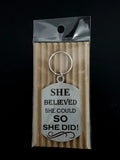 She Believed She Could So Did Single Sided Laser Engraved Key Ring-Bag Tag Key Rings