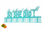 She Believed She Could Words Medal Hanger Teal / 48 Tier Sports Medal Hangers