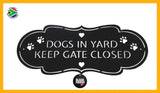 Who Let The Dogs Out?! Dogs In Yard Keep Gate Closed Sign