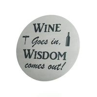 Wine Coasters Laser Etched In Stainless Steel Goes Wisdom Comes Out
