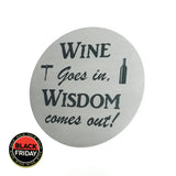 Wine Coasters Laser Etched In Stainless Steel Goes Wisdom Comes Out